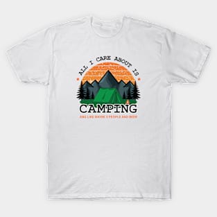 All I Care About Is Camping T-Shirt